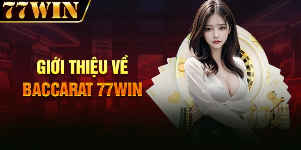 giới thiệu game baccarat 77win