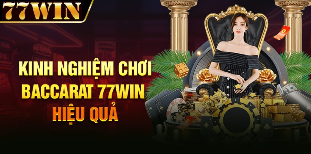 kinh nghiệm chơi baccarat 77win