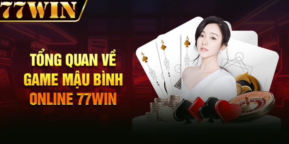 giới thiệu game mậu binh online 77win