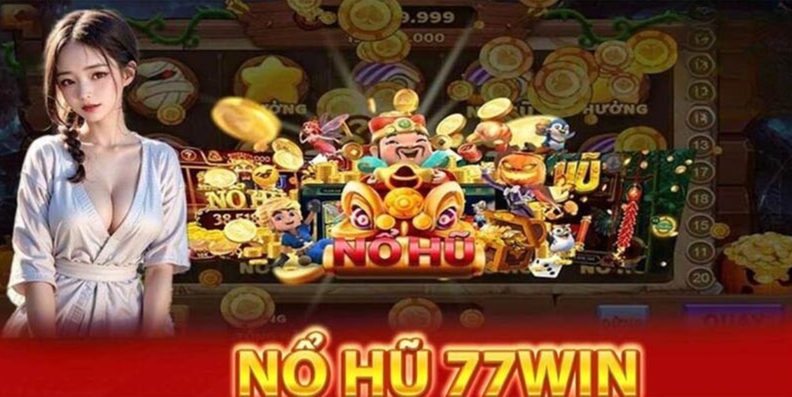 giới thiệu game nổ hũ 77win