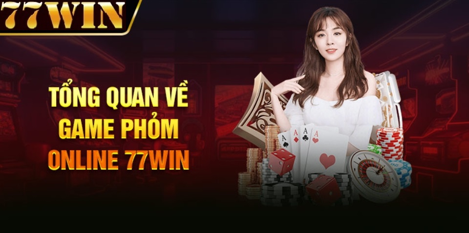 giới thiệu game phỏm online 77win