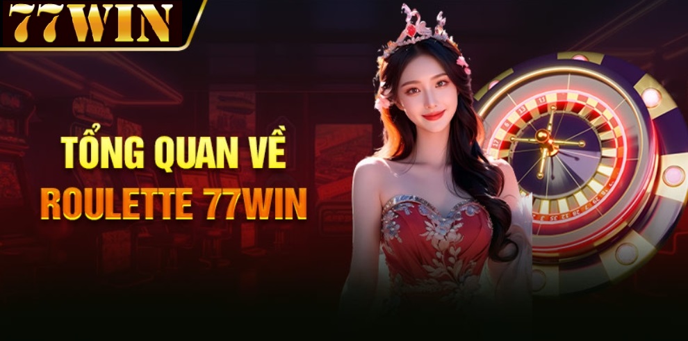 giới thiệu roulette 77win