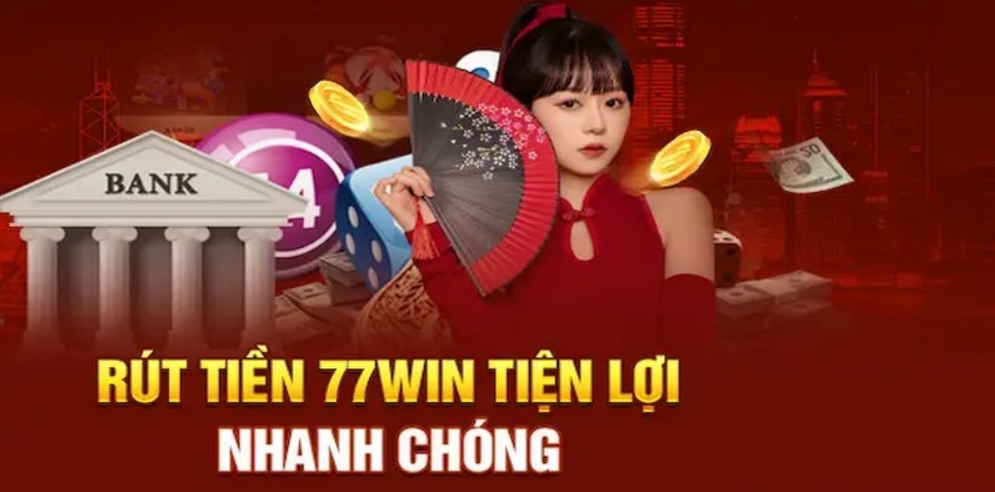 hướng dẫn rút tiền 77win