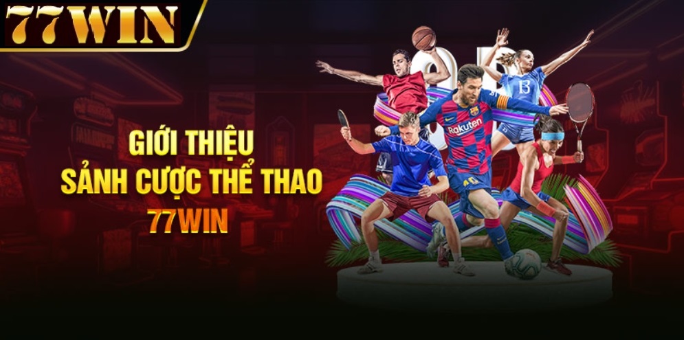 giới thiệu sảnh cược thể thao 77win