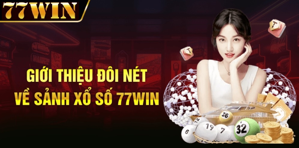 giới thiệu xổ số 77win