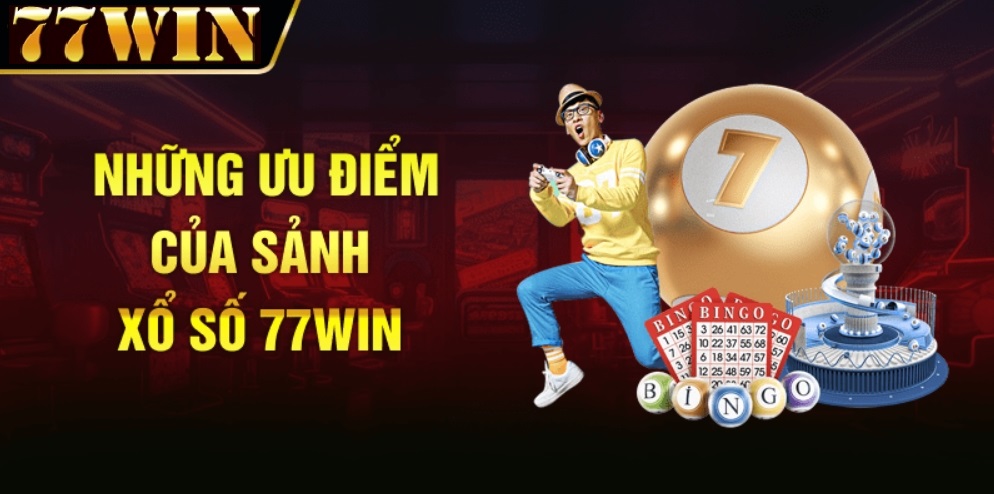 ưu điểm khi chơi xổ số tại 77win