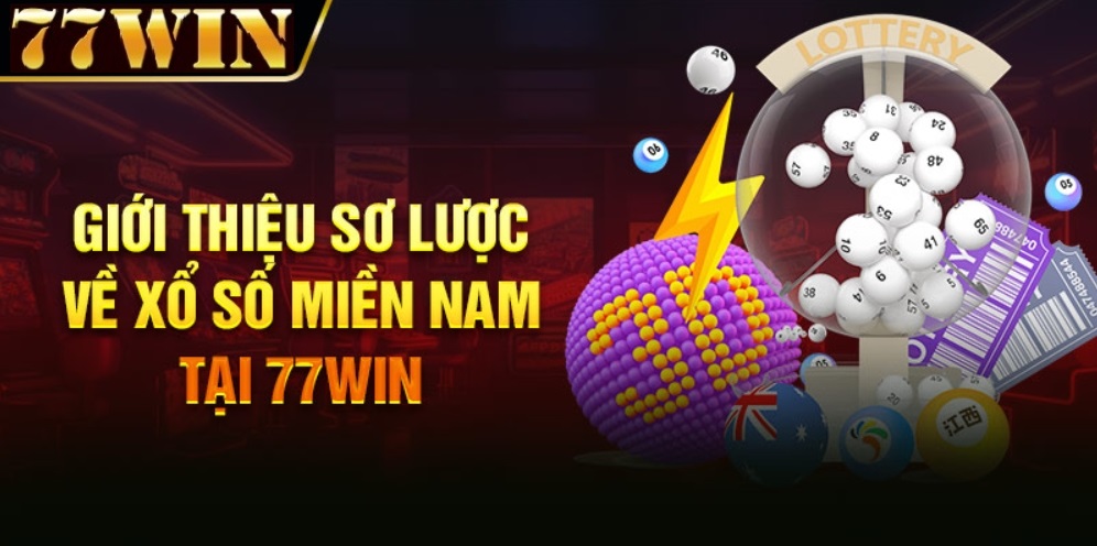 giới thiệu xổ số Miền Nam 77win